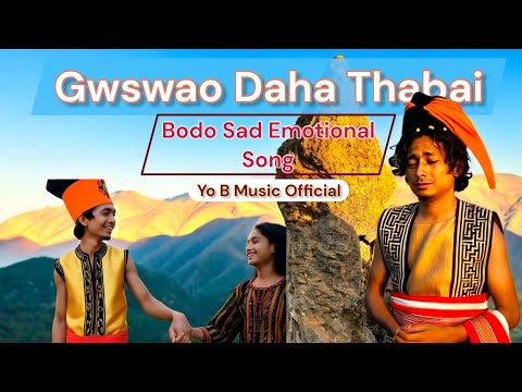 Gwswao Daha Thabai || Bodo Sad Emotional Song 2025 || Yo B Music ||