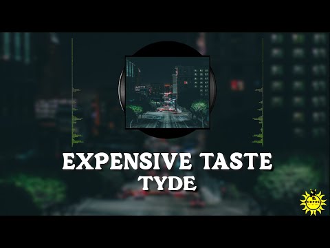 TYDE - Expensive Taste (Lyrics Video)