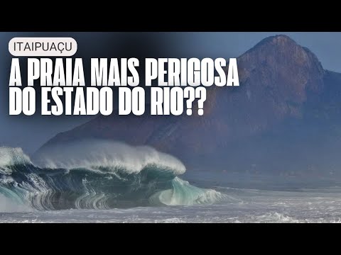 PRAIA DE ITAIPUAÇU É A MAIS PERIGOSA DO RIO???