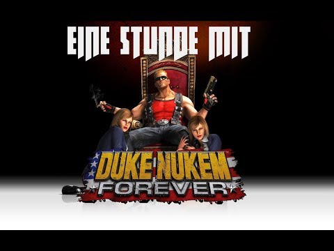 Eine Stunde mit: Duke Nukem Forever | Let's Play Duke Nukem Forever German PC