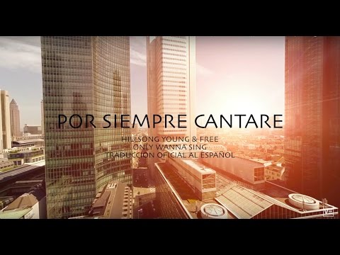 Vida Extra - Por Siempre Cantaré, En Español Oficial - Hillsong Young & Free (Only wanna sing) Letra