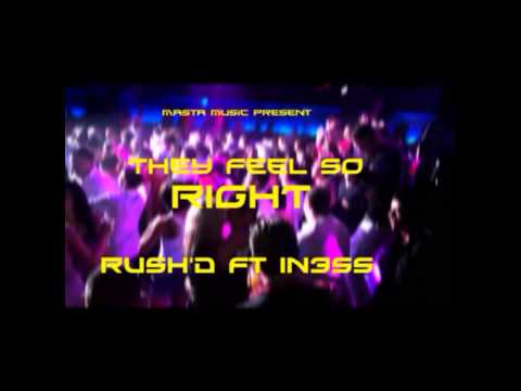 They feel so Right - Rush'D ft In3ss (original version from masta music production)