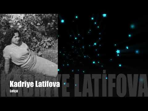 Kadriye Latifova - Lofçalı