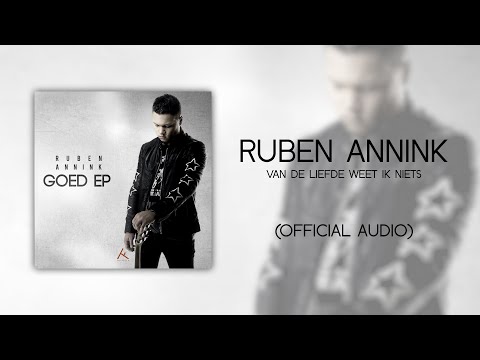 Ruben Annink - Van De Liefde Weet Ik Niets (Official Audio)