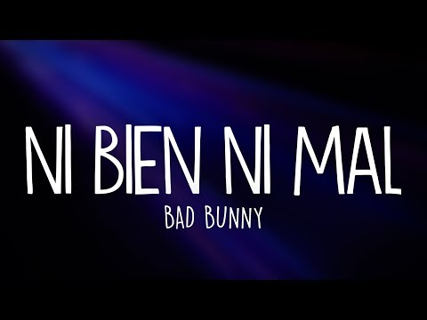 Bad Bunny - Ni Bien Ni Mal (Letra / Lyrics)