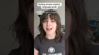 Setting simple realistic language learning goals #languagelearner #goalsetting