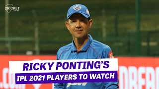 Ricky Ponting picks his players to watch in IPL 2021