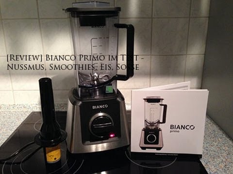 [Review] Bianco Primo im Test - Nussmus, Smoothies, Eis, Soße