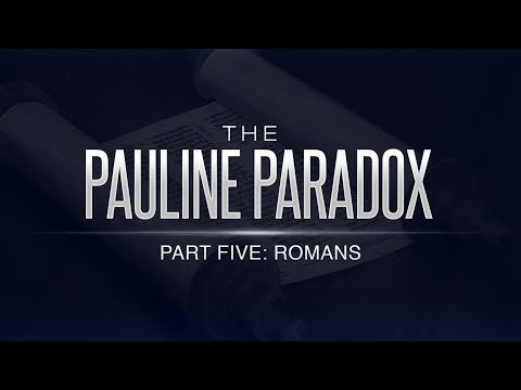 The Pauline Paradox: Part 5 - Romans - 119 Ministries