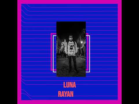 LUNA - RAYAN