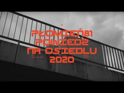 Płomień 81 feat. Kali, Paluch - Powiedz Na Osiedlu 2020 (prod. Worek)