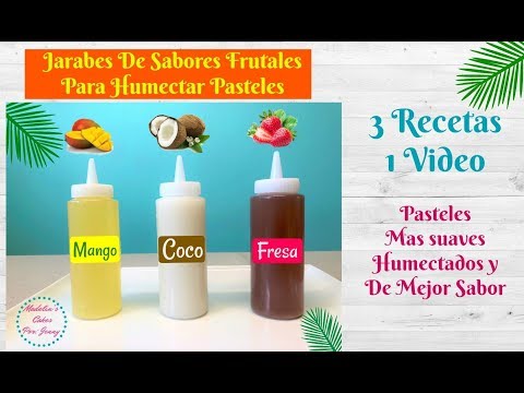 3 Recetas De Jarabes Para Pastel/Cakes Syrup