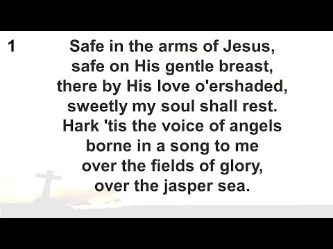 CH 676 'Safe in the arms of Jesus'