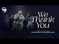 We Thank You Feat Xolly Mncwango Team Eternity Ghana