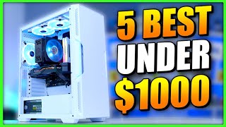 5 BEST PRE-BUILT GAMING PC's Under $1000