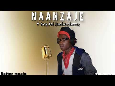 Y BOY FT FAI JUNIOR & TIMMY SHINE_-NAANZAJE (OFFICIAL MUSIC AUDIO)