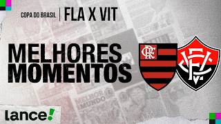 FLAMENGO 2 X 1 VITÓRIA | MELHORES MOMENTOS | COPA DO BRASIL