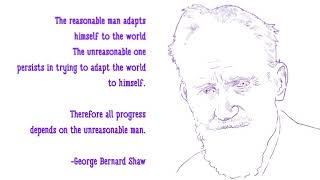 George Bernard Shaw (an unreasonable man)