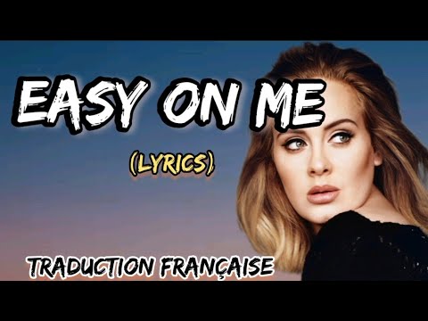 Adele - \ Easy on me \ ( Traduction française & English )