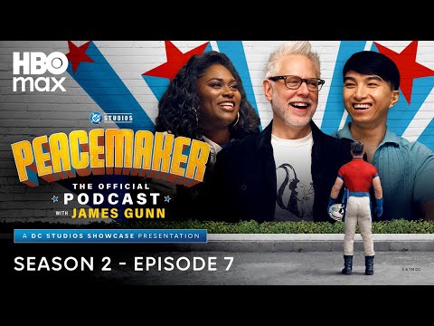 Peacemaker The Official Podcast with James Gunn | Season 2 Episode 7 | HBO Max