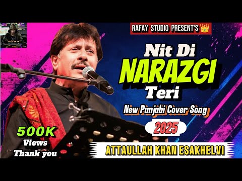 Nit Di Narazgi Teri _ New Cover Song _ Attaullah Khan Esakhelvi _ 2025