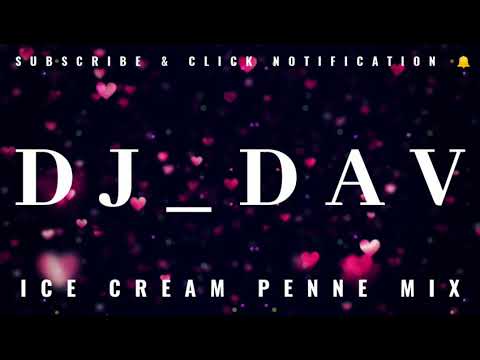 Dj_Dav - Ice Cream Penne Remix