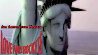 Love And Rockets - An American Dream