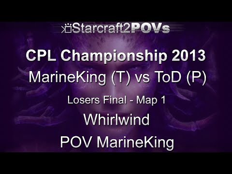 SC2 HotS - CPL 2013 - MarineKing vs ToD - Losers Final - Map 1 - Whirlwind - MarineKing