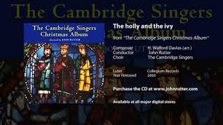 The holly and the ivy - Walford Davies (arr.), John Rutter, Cambridge Singers