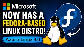 Azure Linux 4.0 | Microsoft Now Has a Fedora-Based Linux Distro! 🤯