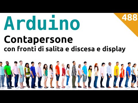 Contapersone con rilevazione fronti di salita e discesa con Arduino - Video 488