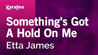 Karaoke Something&#39;s Got A Hold On Me - Etta James *