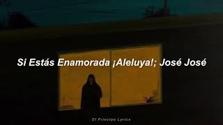 Si Estás Enamorada ¡Aleluya! - José José (Letra)