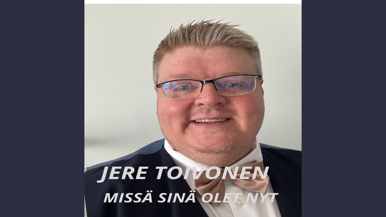 Missä Sinä Olet Nyt