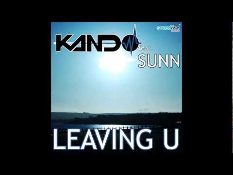 Kando feat. Sunn - Leaving U (Frank Nichin ''Into The Light'' Remix)