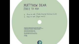 Matthew Dear - Free To Ask