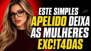 5 APELIDOS proibidos que fazem as MULHERES ficarem Implorando por você- Psicologia Feminina