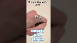 Download lagu Phrase request #246: Gorf giddily gorble guh-hyuck requested by @Jacobjoem123 mp3