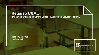 2ª Reunião Ordinária do Comitê Gestor de Assistência Estudantil do IFSC 2025 | CGAE