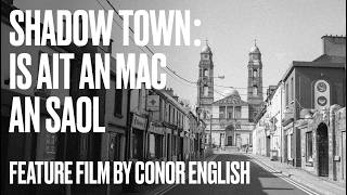 SHADOW TOWN: IS AIT AN MAC AN SAOL | Full film | 2024