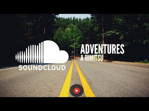 Adventures - A Himitsu | SoundCloud (Copyright Free Music)