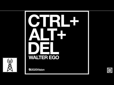 Walter Ego - CTRL+ALT+DEL [Radio edit]