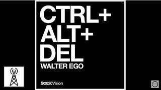 Walter Ego - CTRL+ALT+DEL [Radio edit]
