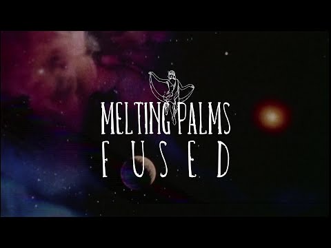Melting Palms - Fused (Official Video)