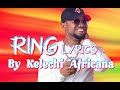 Kelechi Africana - Ring (Lyrics) @NizzyBob