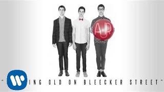 AJR - Growing Old On Bleecker Street (Official Audio)