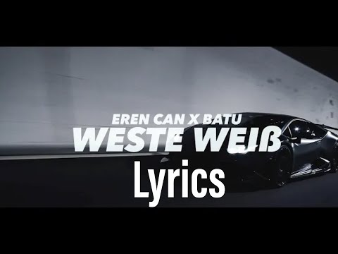 EREN CAN X BATU - WESTE WEIß (Lyrics)
