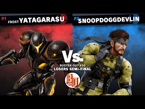 Buster Out #30 - Frost | Yatagarasu (Dark Samus) VS SnoopDoggDevlin (Snake, G&W) - Losers Semi-Final