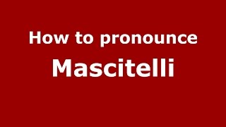 How to pronounce Mascitelli
