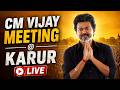 CM VIjay Meeting In Karur LIVE Vijay Speech TVK Meeting In Karur